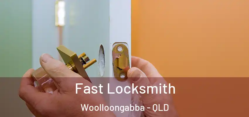  Fast Locksmith Woolloongabba - QLD