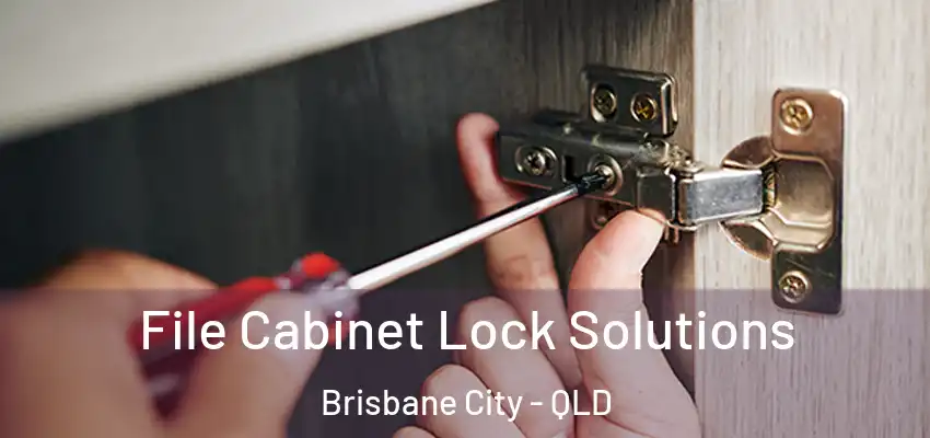 File Cabinet Lock Solutions Brisbane City - QLD