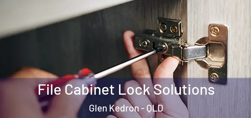 File Cabinet Lock Solutions Glen Kedron - QLD