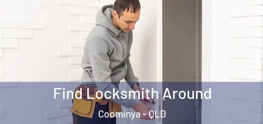 Find Locksmith Around Coominya - QLD