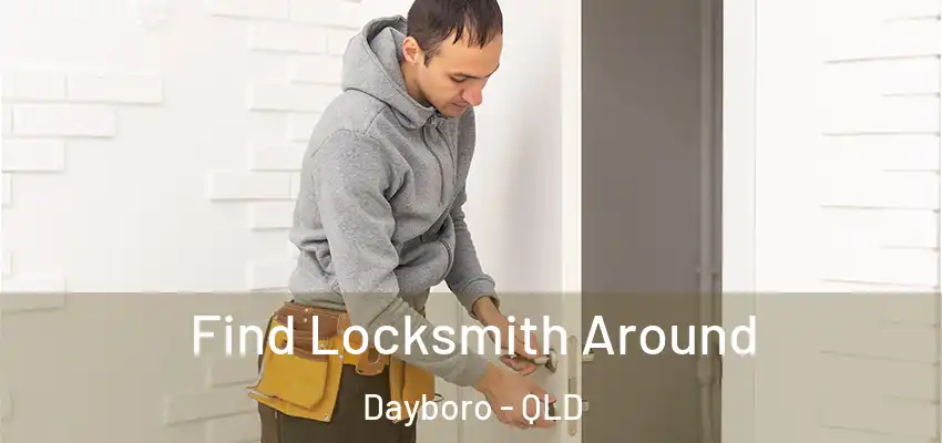 Find Locksmith Around Dayboro - QLD