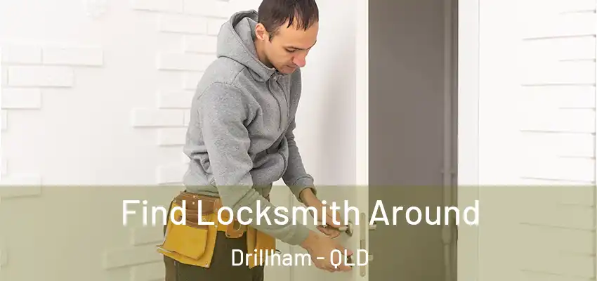 Find Locksmith Around Drillham - QLD