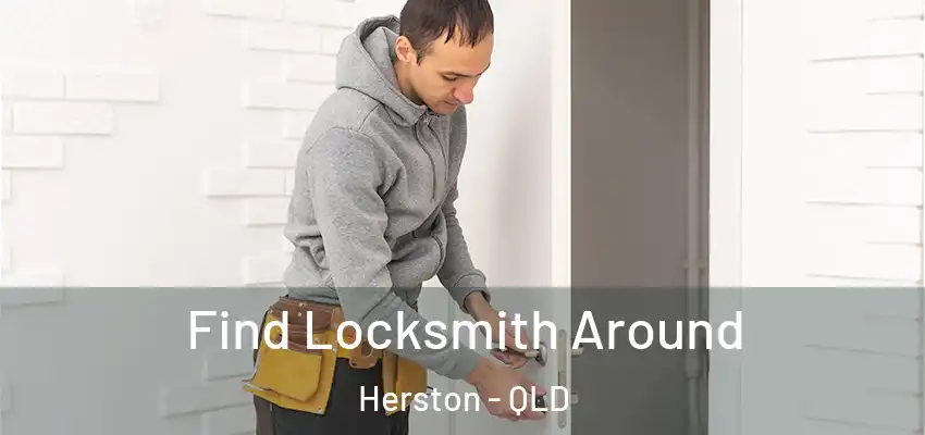 Find Locksmith Around Herston - QLD