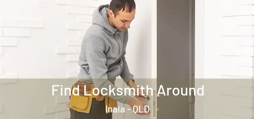 Find Locksmith Around Inala - QLD