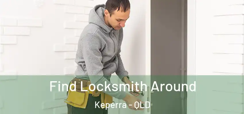 Find Locksmith Around Keperra - QLD