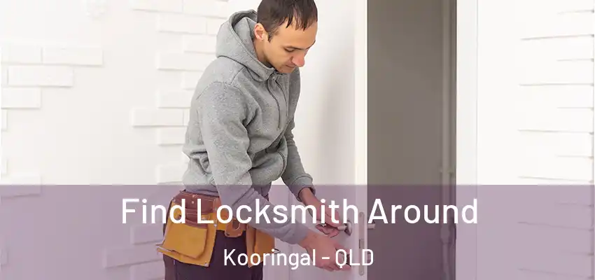 Find Locksmith Around Kooringal - QLD