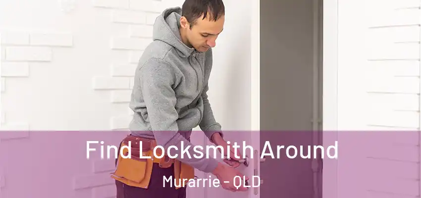  Find Locksmith Around Murarrie - QLD