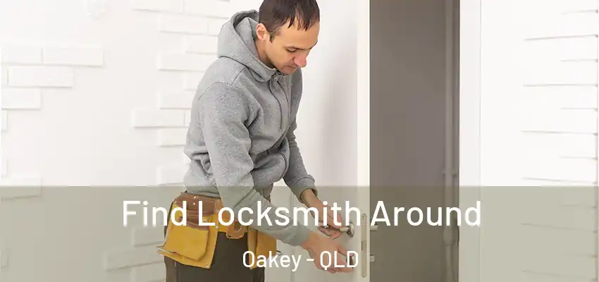  Find Locksmith Around Oakey - QLD