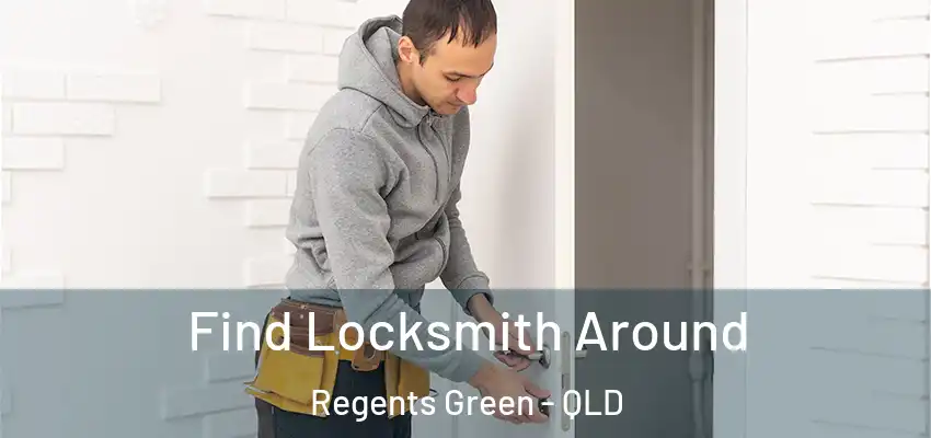  Find Locksmith Around Regents Green - QLD