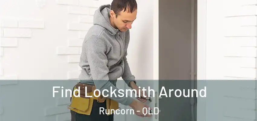  Find Locksmith Around Runcorn - QLD