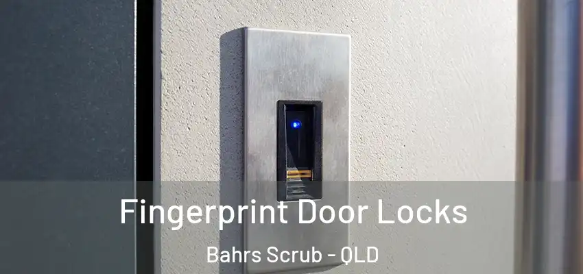  Fingerprint Door Locks Bahrs Scrub - QLD