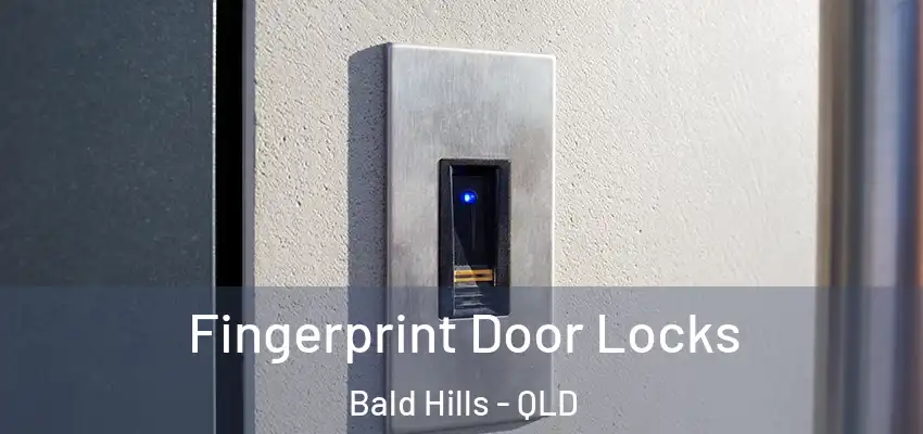 Fingerprint Door Locks Bald Hills - QLD