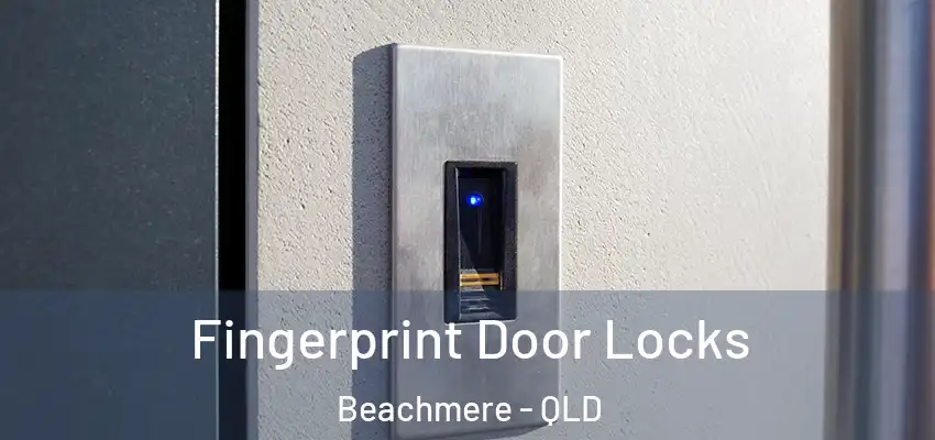  Fingerprint Door Locks Beachmere - QLD