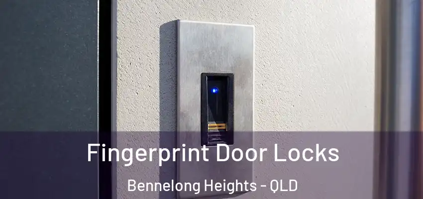 Fingerprint Door Locks Bennelong Heights - QLD