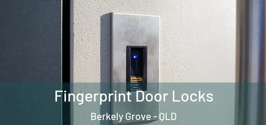 Fingerprint Door Locks Berkely Grove - QLD