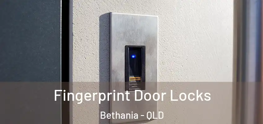  Fingerprint Door Locks Bethania - QLD