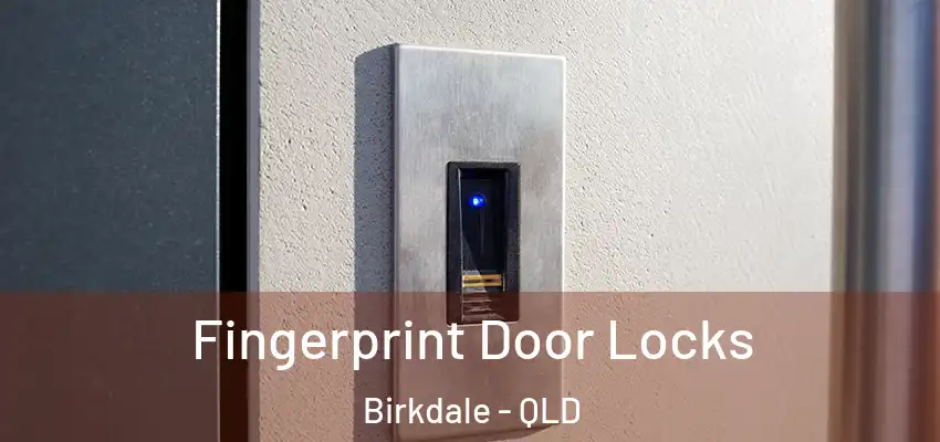 Fingerprint Door Locks Birkdale - QLD