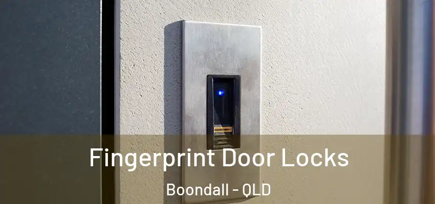 Fingerprint Door Locks Boondall - QLD