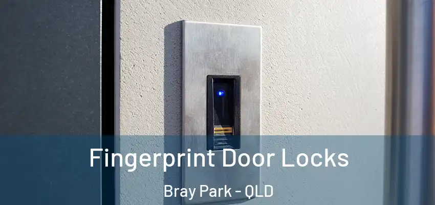 Fingerprint Door Locks Bray Park - QLD