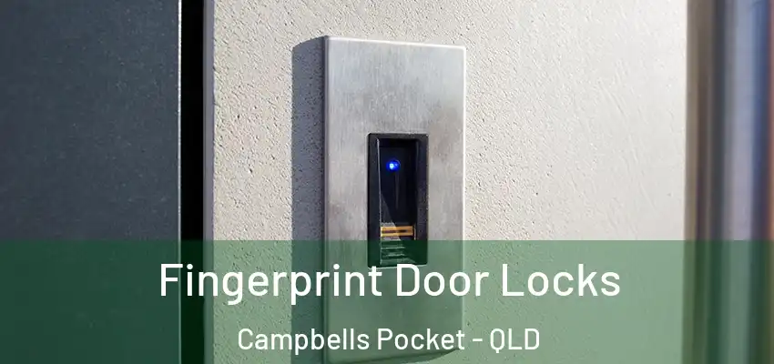 Fingerprint Door Locks Campbells Pocket - QLD