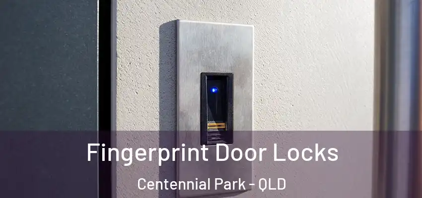Fingerprint Door Locks Centennial Park - QLD