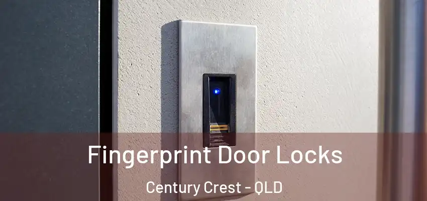 Fingerprint Door Locks Century Crest - QLD