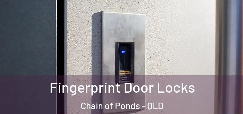 Fingerprint Door Locks Chain of Ponds - QLD