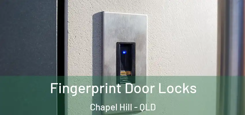 Fingerprint Door Locks Chapel Hill - QLD