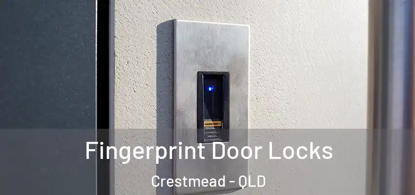 Fingerprint Door Locks Crestmead - QLD