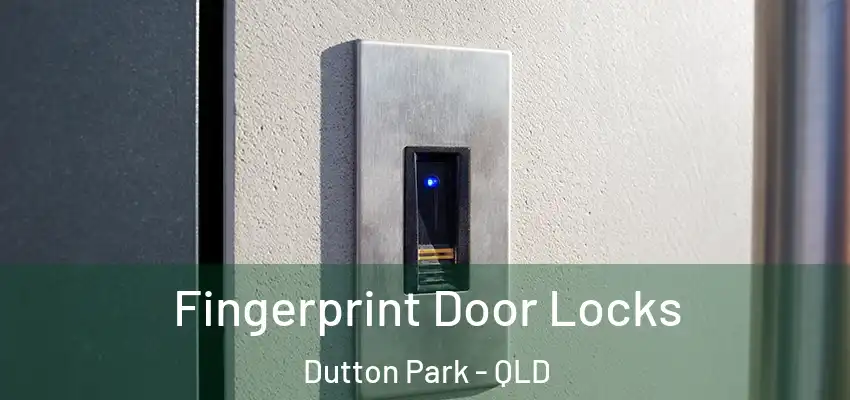 Fingerprint Door Locks Dutton Park - QLD