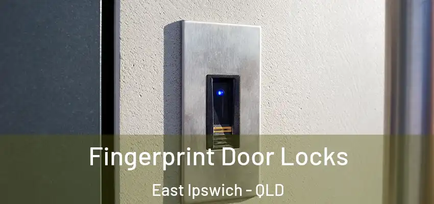 Fingerprint Door Locks East Ipswich - QLD