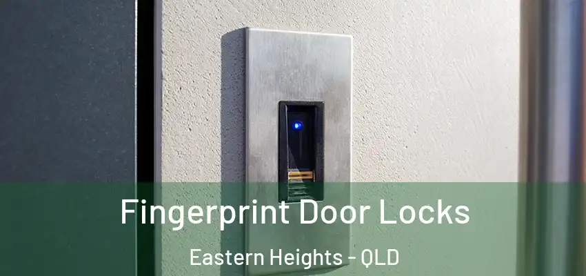 Fingerprint Door Locks Eastern Heights - QLD