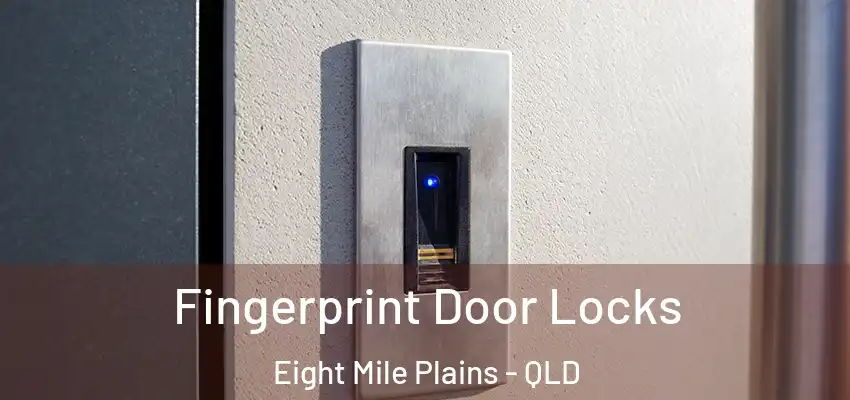 Fingerprint Door Locks Eight Mile Plains - QLD