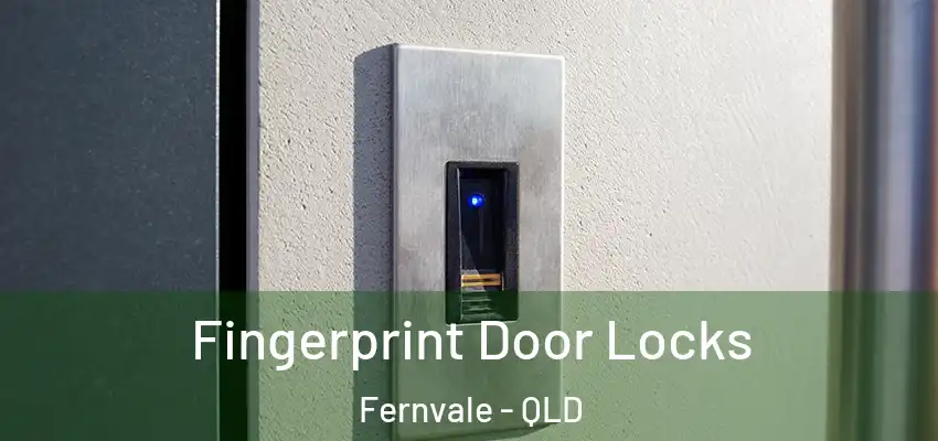 Fingerprint Door Locks Fernvale - QLD