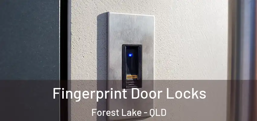 Fingerprint Door Locks Forest Lake - QLD