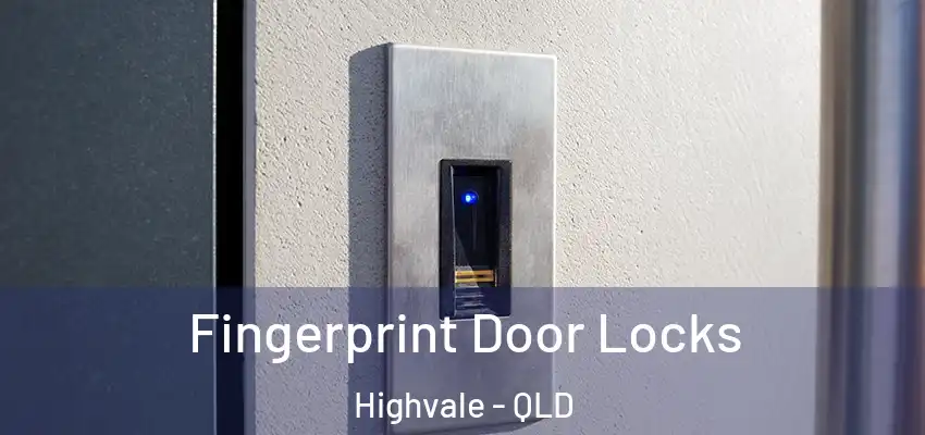 Fingerprint Door Locks Highvale - QLD