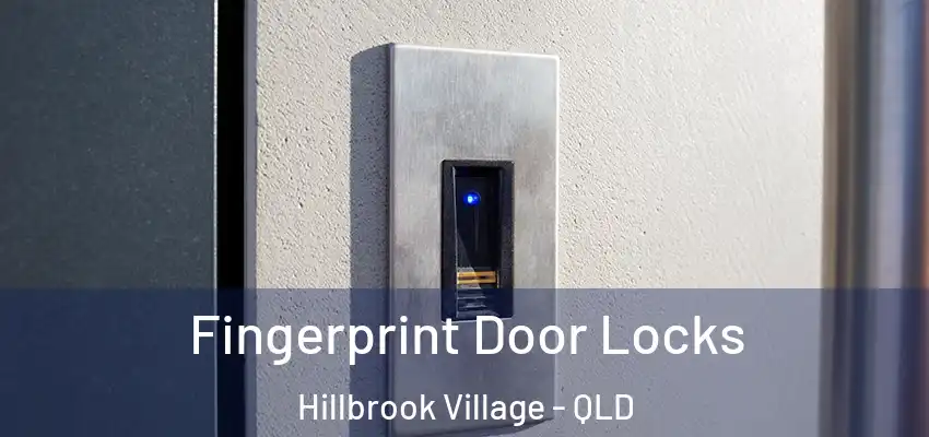 Fingerprint Door Locks Hillbrook Village - QLD