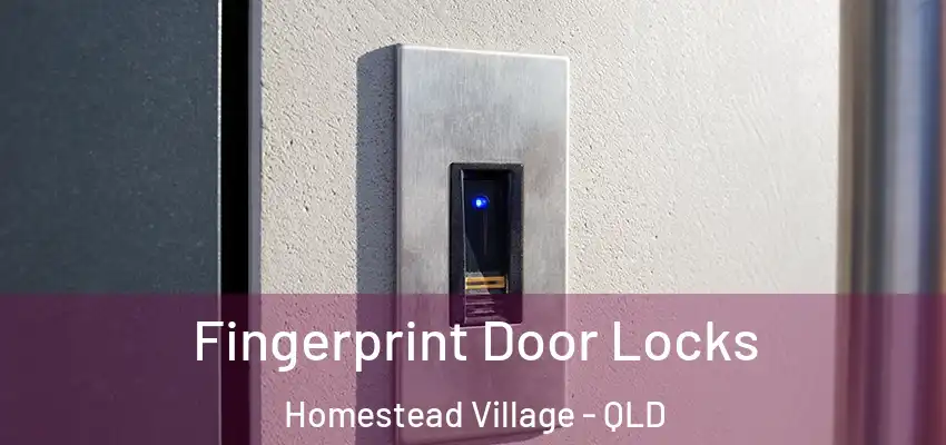Fingerprint Door Locks Homestead Village - QLD