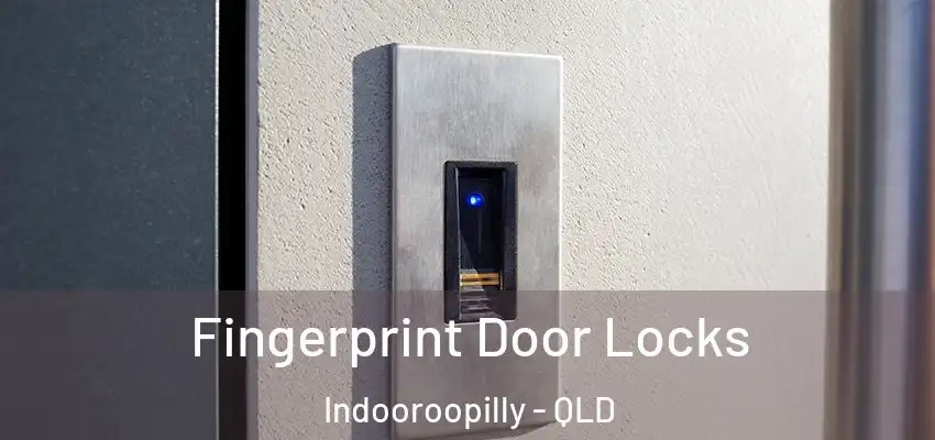 Fingerprint Door Locks Indooroopilly - QLD