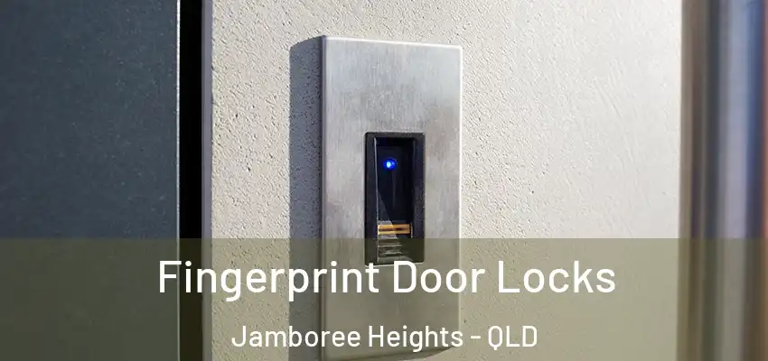 Fingerprint Door Locks Jamboree Heights - QLD