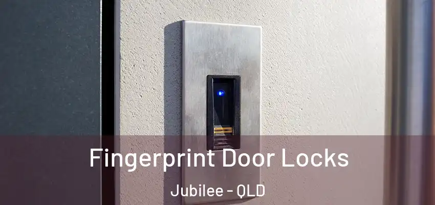 Fingerprint Door Locks Jubilee - QLD