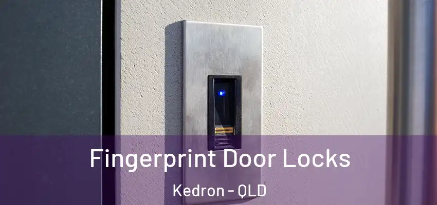 Fingerprint Door Locks Kedron - QLD