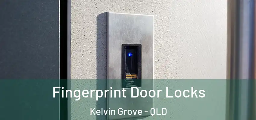 Fingerprint Door Locks Kelvin Grove - QLD