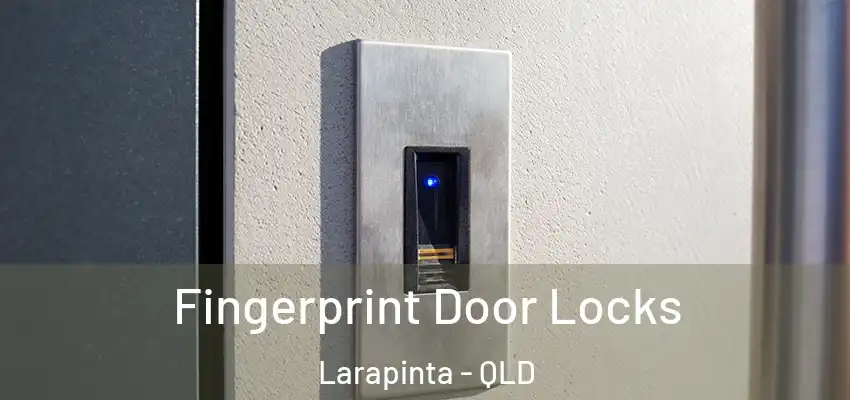 Fingerprint Door Locks Larapinta - QLD
