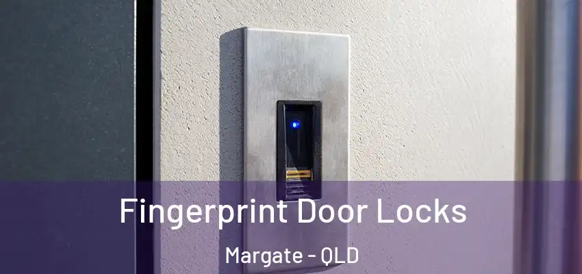  Fingerprint Door Locks Margate - QLD