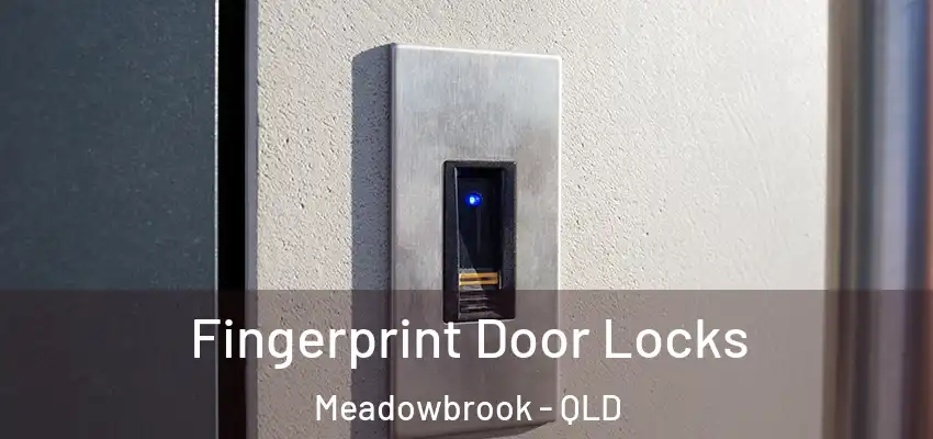  Fingerprint Door Locks Meadowbrook - QLD