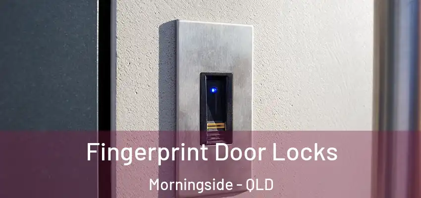  Fingerprint Door Locks Morningside - QLD