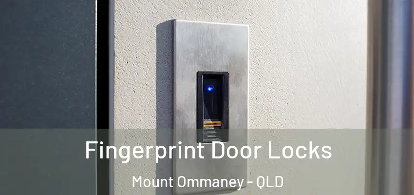  Fingerprint Door Locks Mount Ommaney - QLD