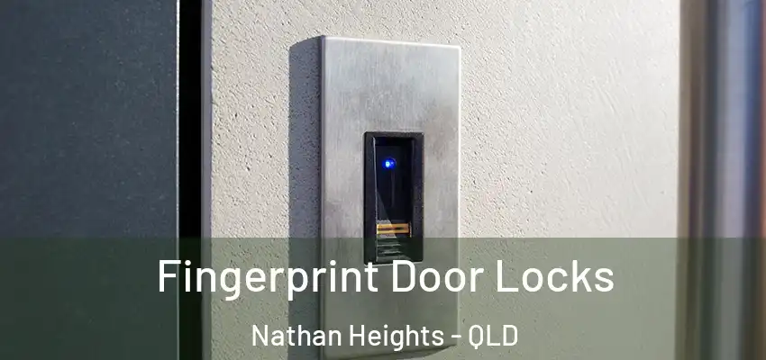  Fingerprint Door Locks Nathan Heights - QLD