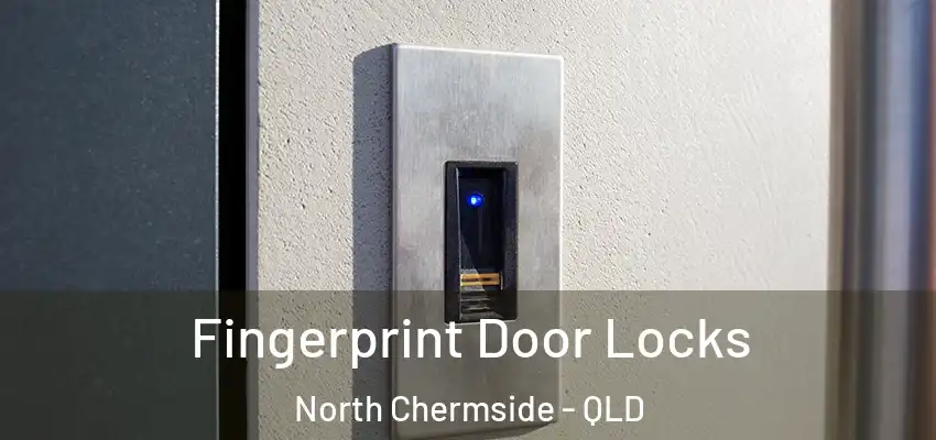  Fingerprint Door Locks North Chermside - QLD